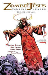 Zombie Jesus Vampire Hunter: The Codices vol. 1 - Andrew Gough (ISBN: 9780997618242)