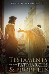 Testaments of the Patriarchs and Prophets - ZEN GARCIA (ISBN: 9781387509263)