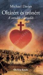 Oltárért és trónért. A vendée-i lázadás (ISBN: 9786156418319)