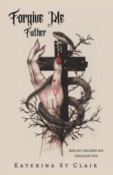 Forgive Me Father - Katerina St Clair (2024)
