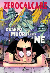 Quando muori resta a me - Zerocalcare (2024)