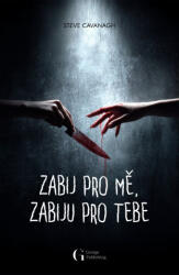 Zabij pro mě, zabiju pro tebe | Steve Cavanagh (ISBN: 9788053022347)