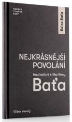 Nejkrásnější povolání - Inspirativní kniha firmy Baťa (ISBN: 9788090856356)