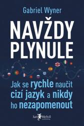 Navždy plynule - Jak se rychle naučit cizí jazyk a nikdy ho nezapomenout (ISBN: 9788075550712)