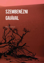 Szembenézni Gaiával (ISBN: 9786156535511)