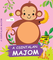 A csintalan majom - Érintsd és nyomd! (ISBN: 9789635103881)
