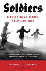 Soldiers - Sonke Neitzel, Harald Welzer, Jefferson Chase (ISBN: 9780307948335)