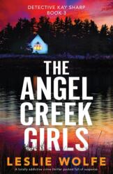 Angel Creek Girls - Leslie Wolfe (ISBN: 9781800197565)