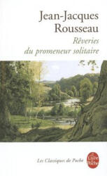 Reveries Du Promeneur Solitaire - Jean Jacques Rousseau, Michele Crogiez (ISBN: 9782253160991)