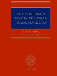 Confusion Test in European Trade Mark Law - Ilanah Simon Fhima, Dev S. Gangjee (ISBN: 9780199674336)