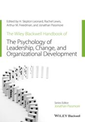 The Wiley-Blackwell Handbook of the Psychology of Leadership, Change, and Organizational Development (ISBN: 9781119237921)