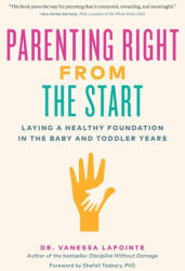 Parenting Right from the Start - Vanessa Lapointe (ISBN: 9781966629856)