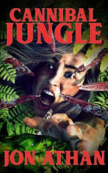 Cannibal Jungle - Jon Athan (ISBN: 9781096052586)