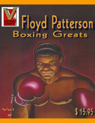Floyd Patterson Pictorial Biography: Boxing Greats - Eva Stallings, Victoria L Ward, Tony Williams (ISBN: 9780988605152)