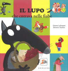 Il lupo che entrava nelle fiabe. Amico lupo - Orianne Lallemand, Éléonore Thuillier (ISBN: 9788858016138)