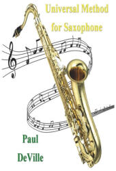 Universal Method for Saxophone - Paul DeVille (ISBN: 9781774640289)