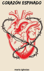 Corazón espinado - Maria Iglesias (ISBN: 9781803625751)