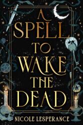 A Spell to Wake the Dead (ISBN: 9780593856338)