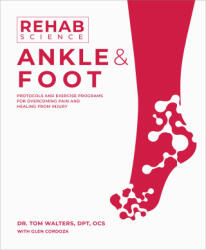 Rehab Science: Ankle and Foot - WALTERS TOM (ISBN: 9781628605259)