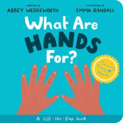 What Are Hands For? Board Book: Training Young Hearts - Abbey Wedgeworth (ISBN: 9781784988937)