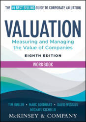 Valuation Workbook - Koller, Tim, Goedhart, Marc "Elvis" Priestley, Wessels, David, Cichello, Michael, McKinsey &amp; Company Inc. (ISBN: 9781394279449)