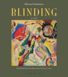 Blinding - Mircea Cartarescu (ISBN: 9781935744849)