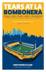 Tears at La Bombonera - Christopher Hylland (ISBN: 9781801505406)