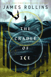 Cradle of Ice - Rollins, James (ISBN: 9781250766748)