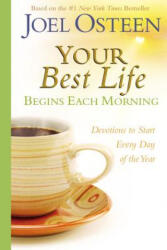 Your Best Life Begins Each Morning - Osteen Joel (ISBN: 9780446545099)