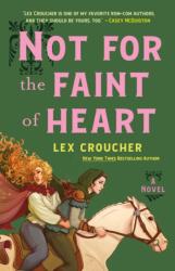 Not for the Faint of Heart - CROUCHER LEX (ISBN: 9781250847232)