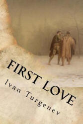 First Love - Ivan Turgenev (ISBN: 9781537008233)