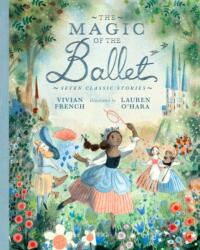 The Magic of the Ballet: Seven Classic Stories (ISBN: 9781406398762)