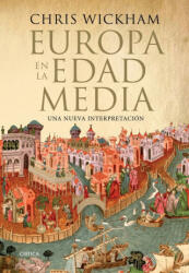 Europa en la Edad Media: Una nueva interpretación - CHRIS WICKHAM (ISBN: 9788417067007)