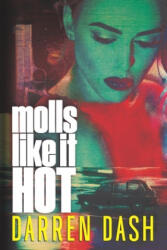 Molls Like It Hot - Darren Dash (ISBN: 9781671444928)