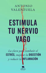 Estimula tu nervio vago - Antonio Valenzuela (ISBN: 9788413443676)