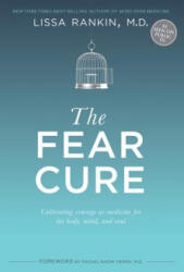 The Fear Cure - Lissa Rankin (ISBN: 9781401944278)