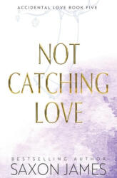 Not Catching Love - Saxon James (ISBN: 9781922741523)