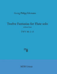 Telemann Twelve Fantasias for flute solo without bass (ISBN: 9781975666149)
