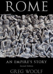 Rome: An Empire's Story - Greg Woolf (ISBN: 9780190687458)