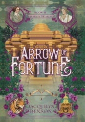 Arrow of Fortune - Jacquelyn Benson (ISBN: 9781959050292)