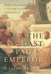 Last Pagan Emperor - Teitler (ISBN: 9780197540732)