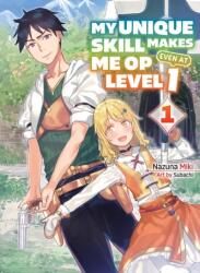 My Unique Skill Makes Me Op Even At Level 1 Vol 1 (ISBN: 9781647291938)