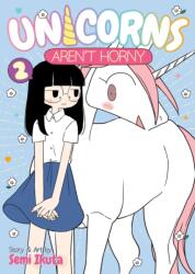 Unicorns Aren't Horny Vol. 2 (ISBN: 9781648279126)