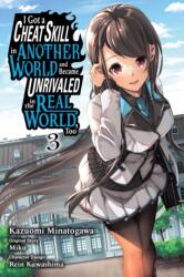 I Got a Cheat Skill in Another World and Became Unrivaled in the Real World, Too, Vol. 3 (2023)