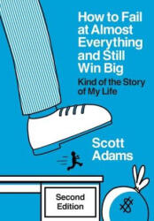 How to Fail at Almost Everything and Still Win Big: Kind of the Story of My Life - Joshua Lisec (2023)
