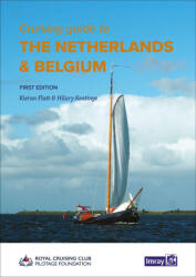 Cruising Guide to the Netherlands & Belgium - RCCPF, Imray, Kieran Flatt, Hillary Keatinge (2025)