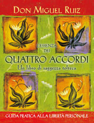 essenza dei quattro accordi. Un libro di saggezza tolteca - Miguel Ruiz (2023)