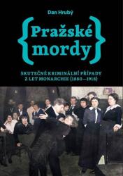 Pražské morduri - Cazuri penale reale din vremea monarhiei (ISBN: 9788090729575)
