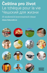 Čeština pro život / Le tcheque pour la vie / Čeština pro život (ISBN: 9788087481325)