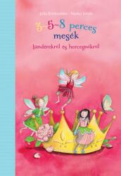 3-5-8 perces mesék tündérekről és hercegnőkről (ISBN: 9789635879854)